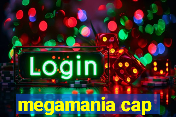 megamania cap